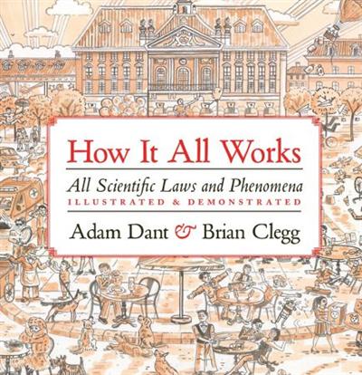 How It All Works : All Scientific Laws and Phenomena Illustrated & Demonstrated (True PDF)