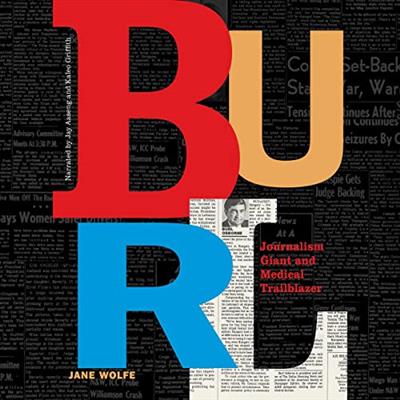 Burl Journalism Giant and Medical Trailblazer [Audiobook]