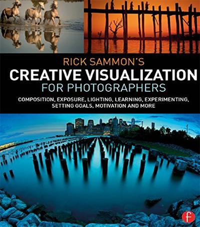 Rick Sammon's Creative Visualization for Photographers [EPUB]