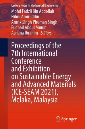 Proceedings of the 7th International Conference and Exhibition on Sustainable Energy and Advanced Materials (ICE SEAM 2021)