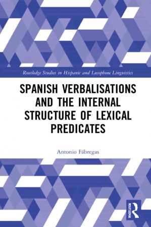 Spanish Verbalisations and the Internal Structure of Lexical Predicates