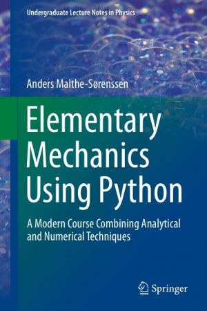 Elementary Mechanics Using Python: A Modern Course Combining Analytical and Numerical Techniques (EPUB)