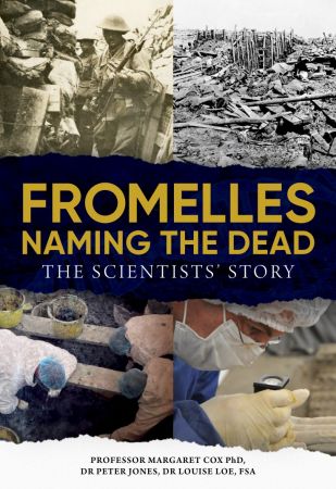 Fromelles – Naming the Dead: The Scientists' Story