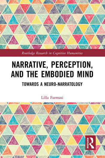 Narrative, Perception, and the Embodied Mind: Towards a Neuro narratology