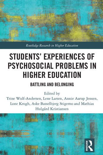 Students' Experiences of Psychosocial Problems in Higher Education: Battling and Belonging