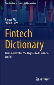 Fintech Dictionary Terminology for the Digitalized Financial World