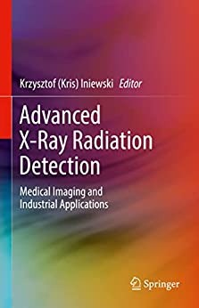Advanced X Ray Radiation Detection: Medical Imaging and Industrial Applications