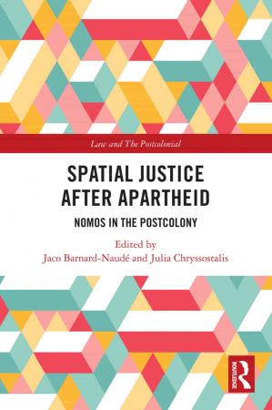 Spatial Justice After Apartheid Nomos in the Postcolony