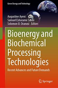 Bioenergy and Biochemical Processing Technologies Recent Advances and Future Demands (EPUB)