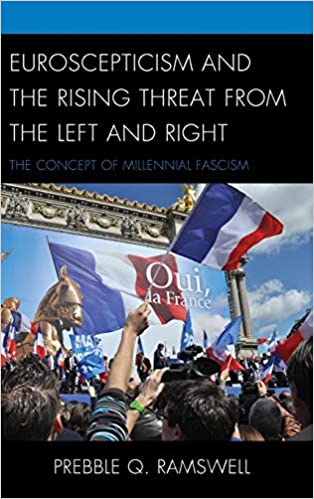 Euroscepticism and the Rising Threat from the Left and Right: The Concept of Millennial Fascism