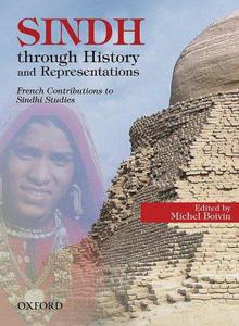 Sindh through History and Representations French Contributions to Sindhi Studies