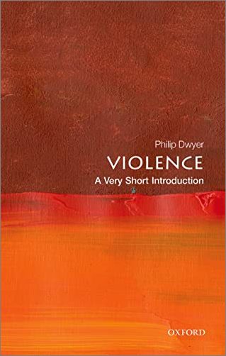 Violence: A Very Short Introduction (Very Short Introductions)