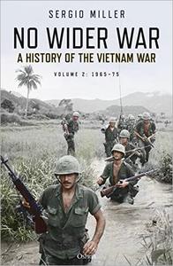 No Wider War: A History of the Vietnam War, Volume 2: 1965–75 (True PDF)