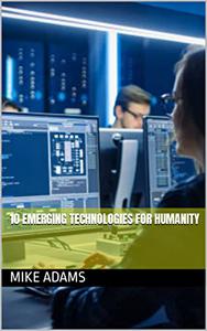 10 Emerging Technologies for Humanity