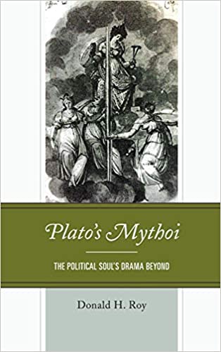 Plato's Mythoi: The Political Soul's Drama Beyond