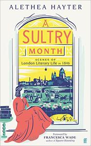 A Sultry Month Scenes of London Literary Life in 1846
