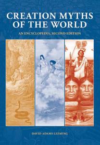 Creation Myths of the World An Encyclopedia [2 volumes], 2nd Edition