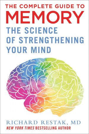 The Complete Guide to Memory: The Science of Strengthening Your Mind (True EPUB)