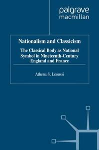 Nationalism and Classicism The Classical Body As National Symbol in Nineteenth-Century England and France