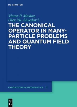 The Canonical Operator in Many Particle Problems and Quantum Field Theory