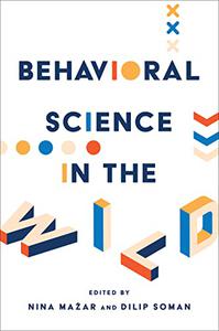 Behavioral Science in the Wild (Behaviorally Informed Organizations)