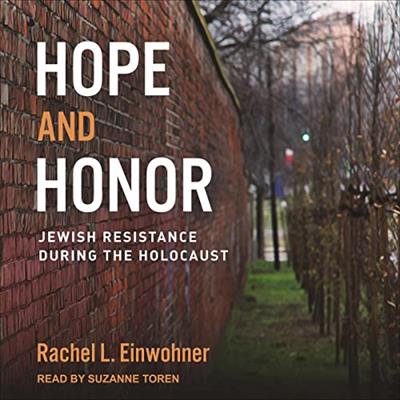 Hope and Honor Jewish Resistance During the Holocaust [Audiobook]