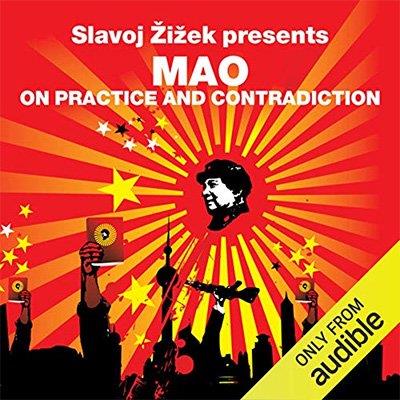 Slavoj Žižek presents Mao On Practice and Contradiction (Audiobook)