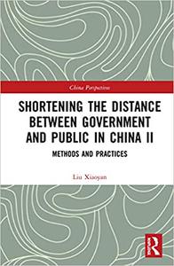 Shortening the Distance between Government and Public in China II Methods and Practices