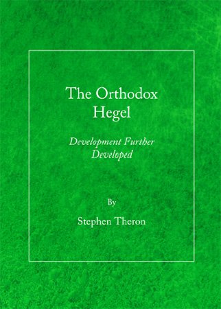 The Orthodox Hegel: Development Further Developed