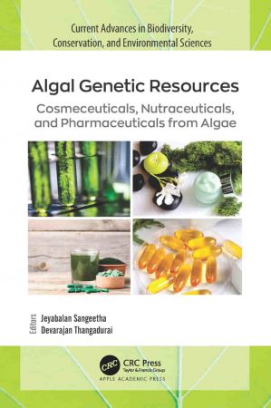 Algal Genetic Resources Cosmeceuticals, Nutraceuticals, and Pharmaceuticals from Algae