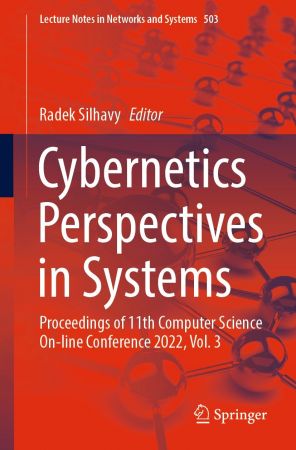 Cybernetics Perspectives in Systems: Proceedings of 11th Computer Science On line Conference 2022, Vol. 3