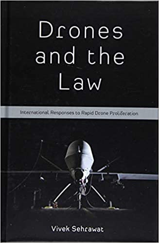 Drones and the Law : International Responses to Rapid Drone Proliferation