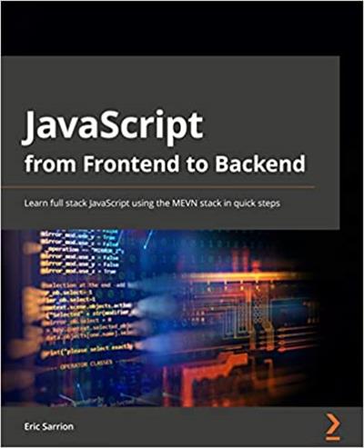 JavaScript from Frontend to Backend Learn full stack JavaScript using the MEVN stack in quick step