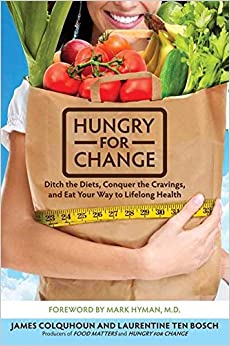 Hungry for Change: Ditch the Diets, Conquer the Cravings, and Eat Your Way to Lifelong Health