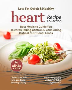 Low Fat Quick & Healthy Heart Recipe Collection