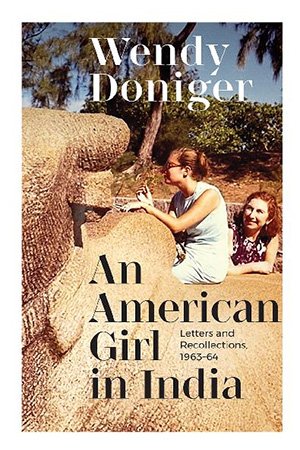 An American Girl in India: Letters and Recollections, 1963–64