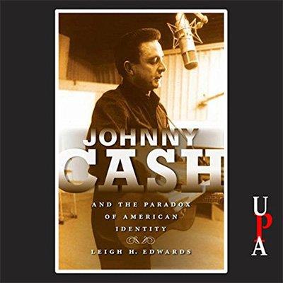 Johnny Cash and the Paradox of American Identity (Audiobook)