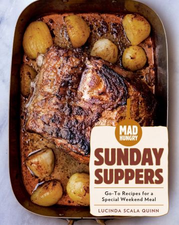Mad Hungry: Sunday Suppers : Go To Recipes for a Special Weekend Meal (true PDF)