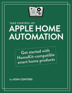 Take Control of Apple Home Automation (V1.4)