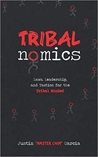 Tribalnomics: Laws, Leadership, and Tactics for the Tribal Minded