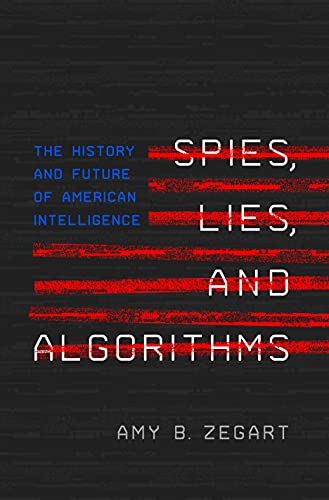 Spies, Lies, and Algorithms: The History and Future of American Intelligence (True AZW3 )