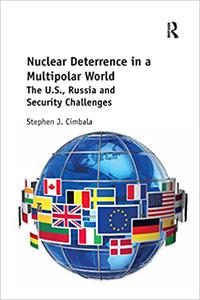 Nuclear Deterrence in a Multipolar World The U.S., Russia and Security Challenges