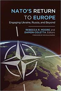 NATO's Return to Europe Engaging Ukraine, Russia, and Beyond