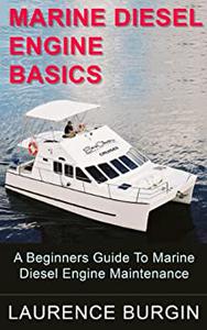Marine Diesel Engine Basics - A Beginners Guide to Marine Diesel Engine Maintenance