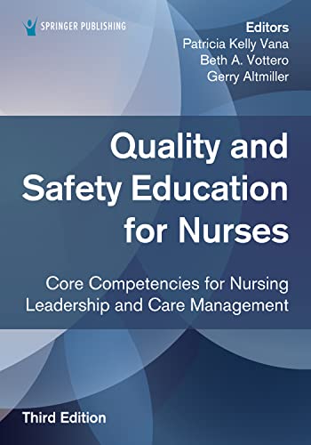 Quality and Safety Education for Nurses: Core Competencies for Nursing Leadership and Care Management, 3rd Edition