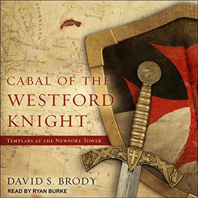 Cabal of The Westford Knight Templars at the Newport Tower Templars in America Series, Book 1 [Audiobook]