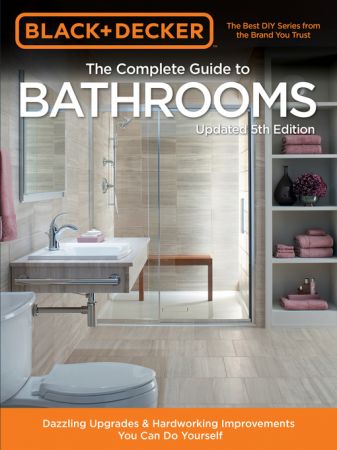 Black & Decker Complete Guide to Bathrooms, 5th Edition (true AZW3)