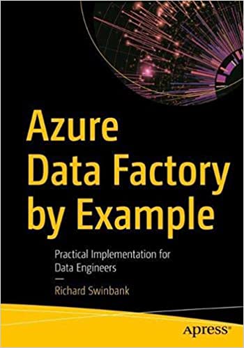 Azure Data Factory by Example: Practical Implementation for Data Engineers (True AZW3)