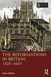 The Reformations in Britain, 1520-1603