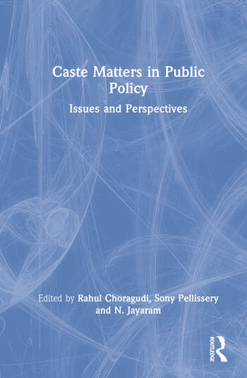 Caste Matters in Public Policy: Issues and Perspectives